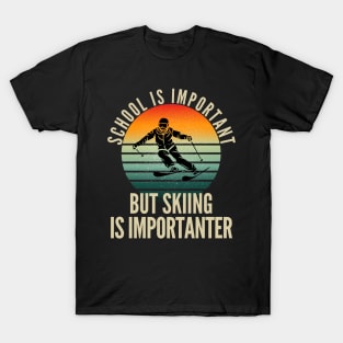 School Is Important But Skiing is importanter T-Shirt